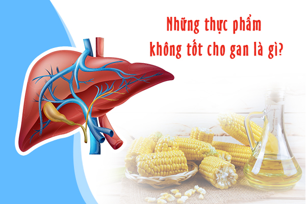 Hạn chế những thực phẩm sau nếu bạn không muốn đối mặt với suy gan