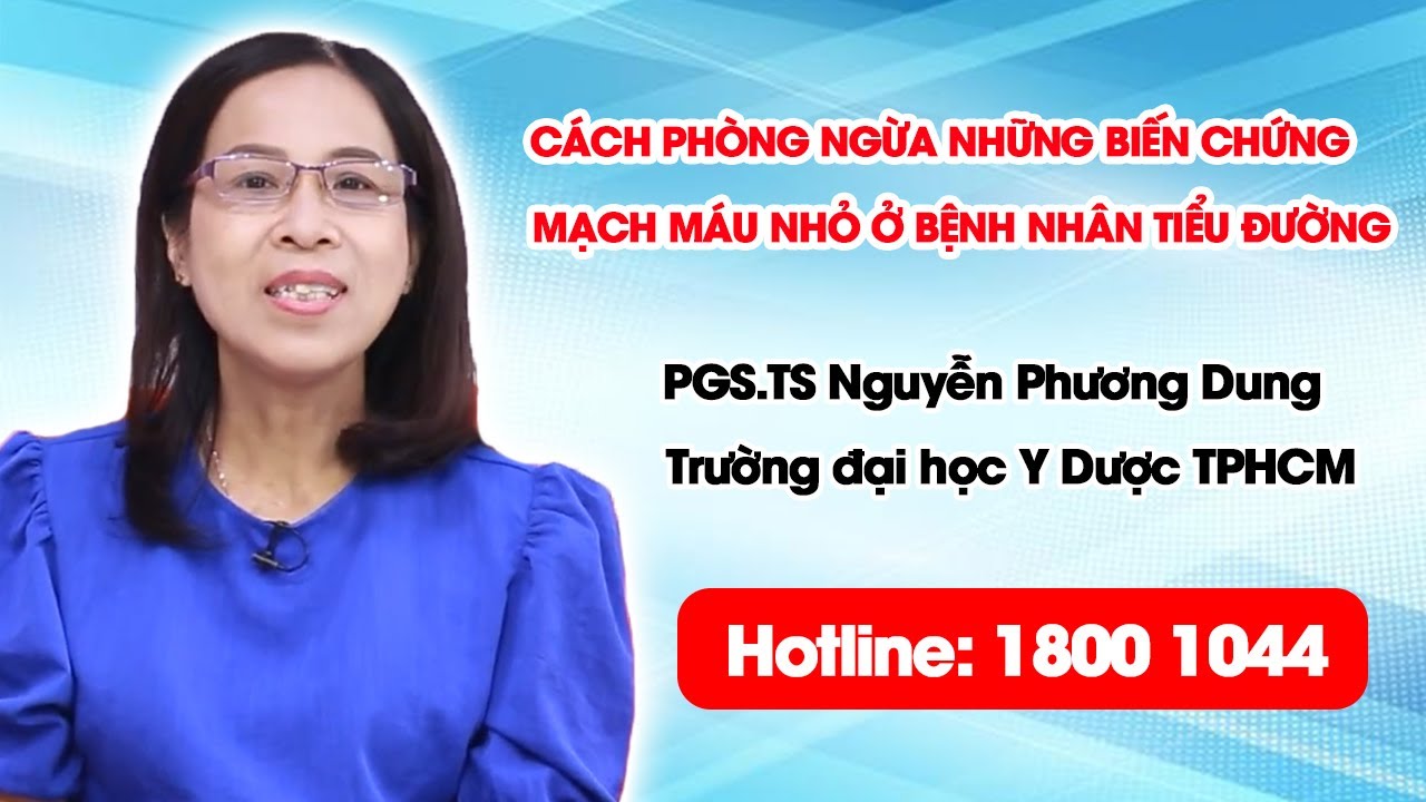 THVL - Cách phòng ngừa những biến chứng mạch máu nhỏ ở bệnh nhân tiểu đường